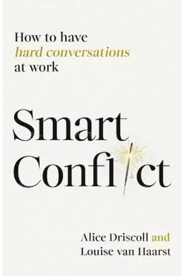 Smart Conflict. How to have hard conversations at work wer. angielska - Alice Driscoll