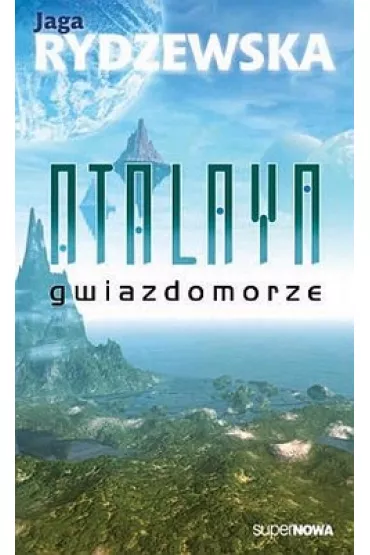 Gwiazdomorze. Atalaya. Tom 2 - Jaga Rydzewska
