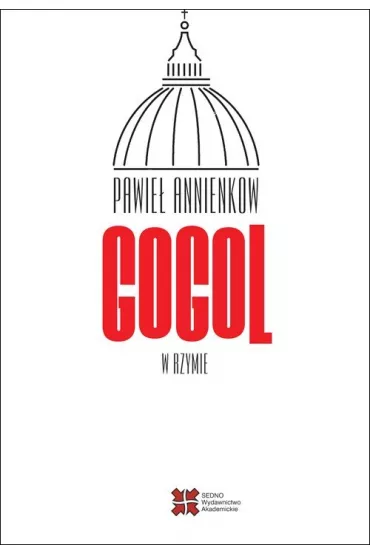 Gogol w Rzymie. Listy z zagranicy - Pawie� Annienkow