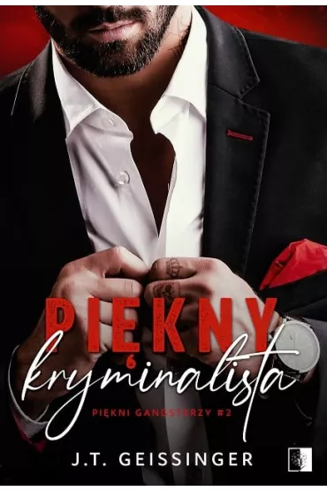 Pi�kny kryminalista. Pi�kni gangsterzy. Tom 2 - J. T. Geissinger