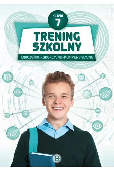 Trening szkolny. �wiczenia korekcyjno-kompensacyjne. Klasa 7