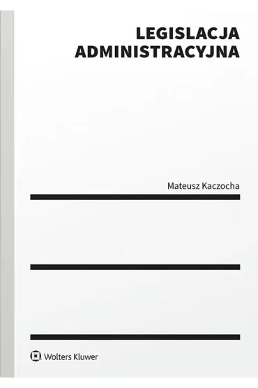 Legislacja administracyjna - Mateusz Kaczocha