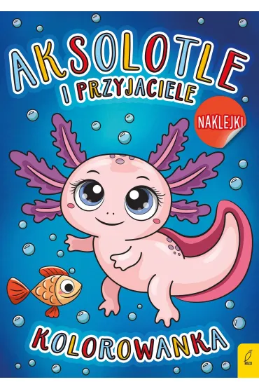 Aksolotle i przyjaciele. Kolorowanka