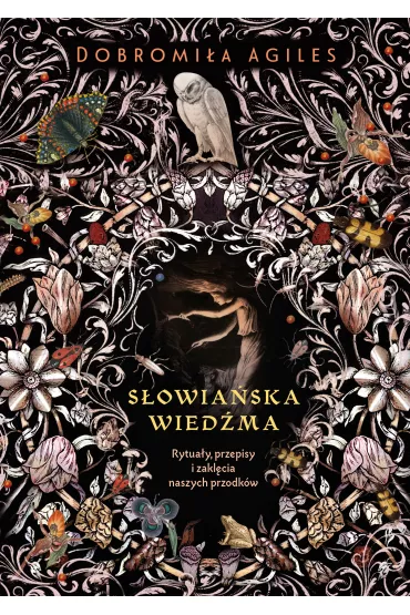 eBook S�owia�ska wied�ma. Rytua�y, przepisy i zakl�cia naszych przodk�w mobi epub - Dobromi�a  Agiles