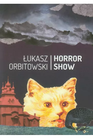 Horror show - �ukasz Orbitowski