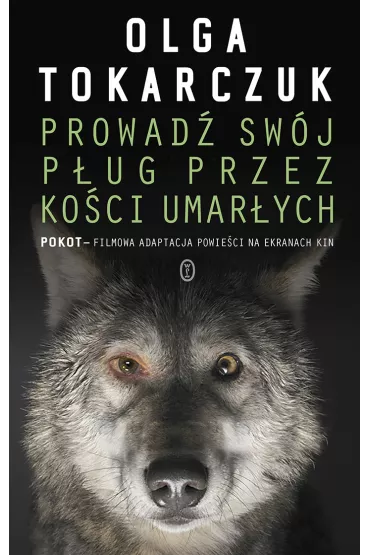 Prowad� sw�j p�ug przez ko�ci umar�ych - Olga Tokarczuk