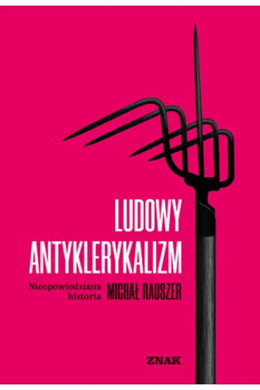 Ludowy antyklerykalizm - Micha� Rauszer