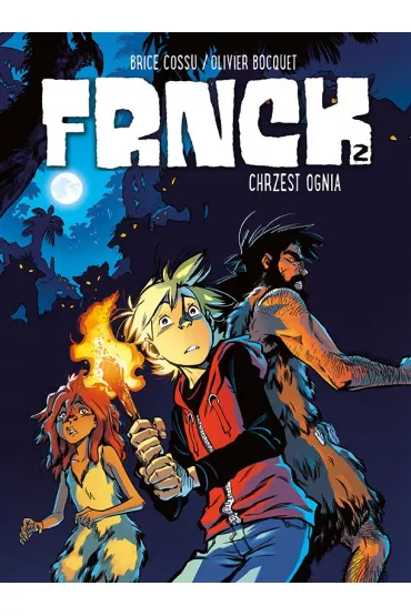 Chrzest ognia. FRNCK. Tom 2 - Olivier  Bocquet, Brice  Cossu