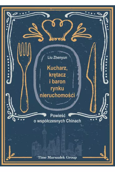 Kucharz, kr�tacz i baron rynku nieruchomo�ci - Liu Zhenyun