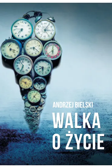 Walka o �ycie - Andrzej Bielski