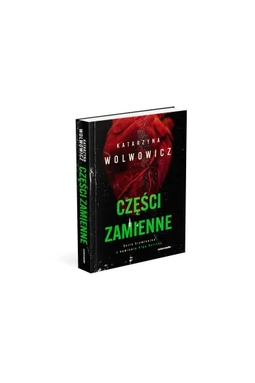 Cz�ci zamienne. Seria kryminalna z komisarz Olg� Balick�. Tom 6 - Katarzyna  Wolwowicz