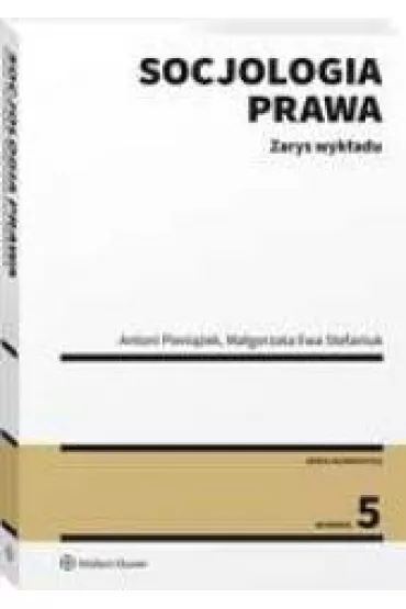 Socjologia prawa. Zarys wyk�adu - Antoni Pieni��ek, Ma�gorzata Stefaniuk
