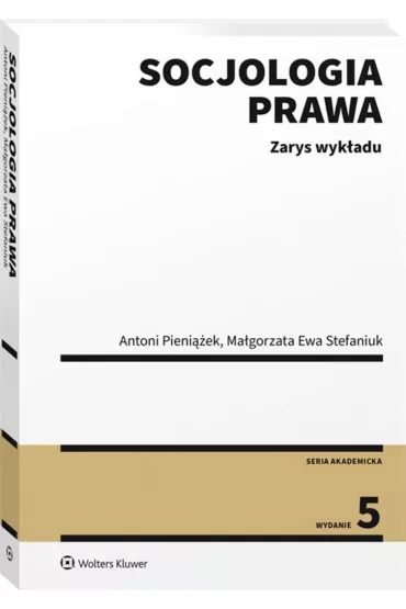 Socjologia prawa. Zarys wyk�adu - Antoni Pieni��ek, Ma�gorzata Stefaniuk
