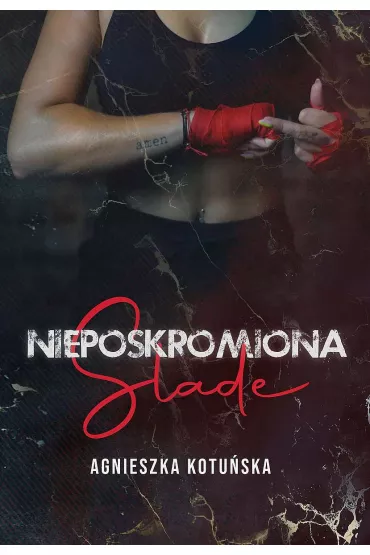 Nieposkromiona Slade - Agnieszka Kotu�ska