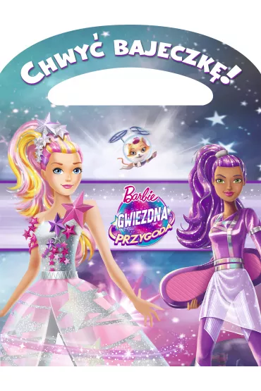 Chwy� bajeczk�! Barbie. Gwiezdna przygoda - Marta Jamr�giewicz