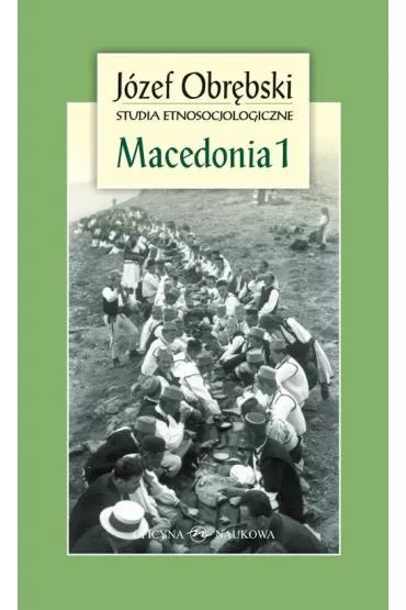 Macedonia 1 Giaurowie Macedonii Opis magii i religii pasterzy z Porecza na tle zbiorowego �ycia ich wsi - J�zef Obr�bski
