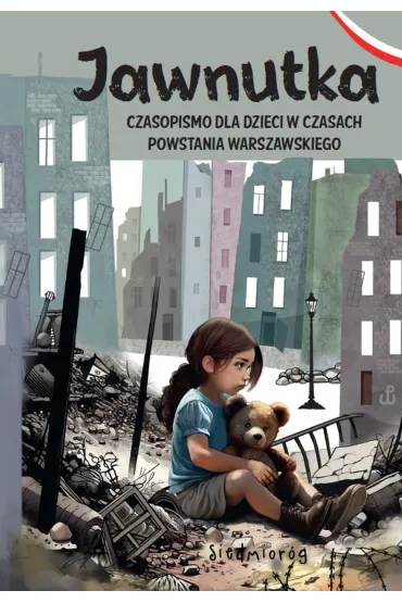 Jawnutka. Czasopismo dla dzieci w czasach Powstania Warszawskiego - Maria Kownacka