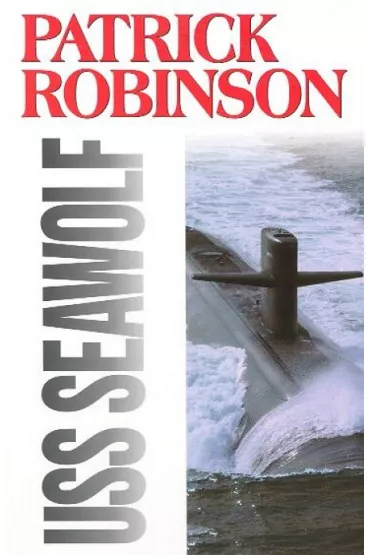 Uss seawolf - Robinson Patrick - Patrick Robinson