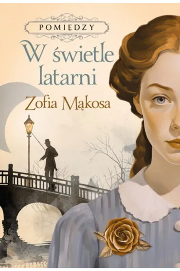 W �wietle latarni. Pomi�dzy. Tom 1 - Zofia M�kosa