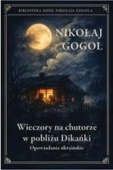 Wieczory na chutorze w pobli�u Dika�ki - Niko�aj Gogol