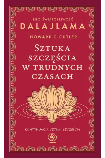 Sztuka szczcia w trudnych czasach - DalajLama XIV, Howard C. Cutler
