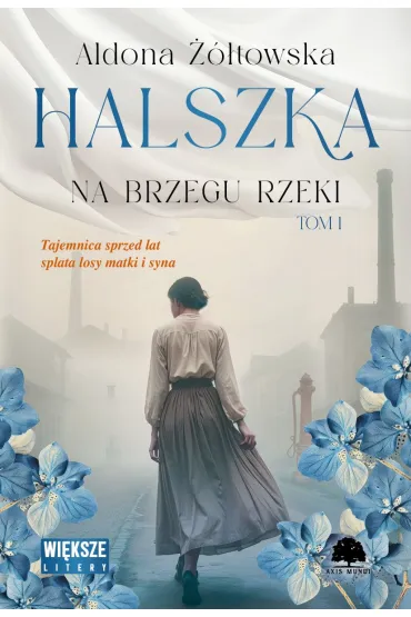 Halszka. Tom 1. Na brzegu rzeki (Du�e Litery) - Aldona  ��towska