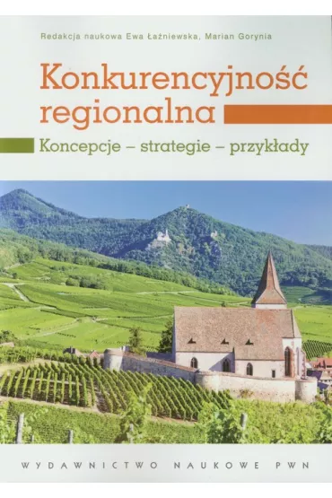 Konkurencyjno�� regionalna. Koncepcje - strategie - przyk�ady
