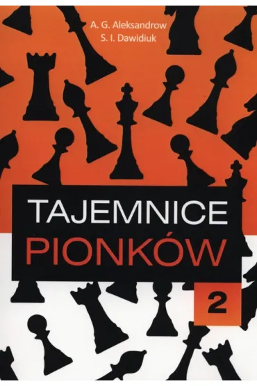 Tajemnice pionk�w 2 - A. G. Aleksandrow, S.I. Dawidiuk