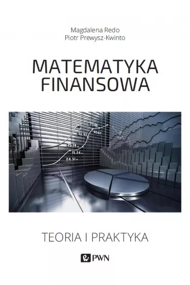Matematyka finansowa. Teoria i praktyka - Piotr Prewysz-Kwinto, Magdalena Redo