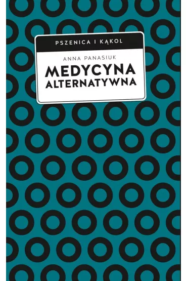 Medycyna alternatywna - Anna  Panasiuk