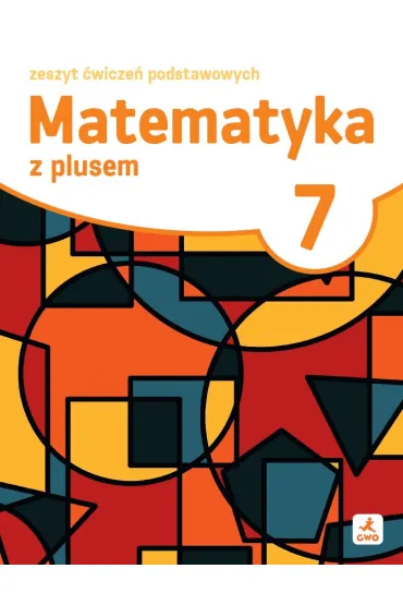Matematyka z plusem 7. Zeszyt �wicze� podstawowych dla szko�y podstawowej. Edycja 2026 - Jacek Lech