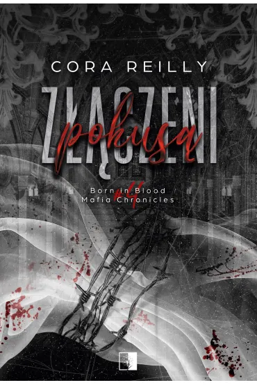 Z��czeni pokus�. Seria Born in Blood Mafia Chronicles. Tom 4 - Cora Reilly