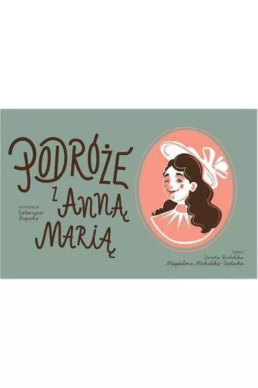 Podr�e z Ann� Mari� - Dorota  Berbelska, Magdalena  Michalska-Sza�acka