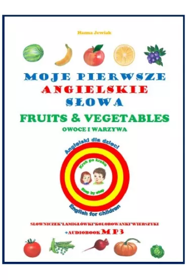 Moje pierwsze angielskie s�owa. Owoce,warzywa