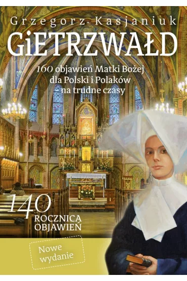 Gietrzwa�d 160 objawie� Matki Bo�ej dla Polski i Polak�w - na trudne czasy - Grzegorz Kasjaniuk
