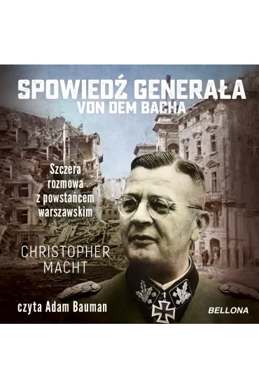 Audiobook Spowied� genera�a von dem Bacha mp3 - Christopher Macht