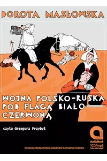 Audiobook Wojna polsko-ruska pod flag biao czerwon mp3 - Dorota Masowska