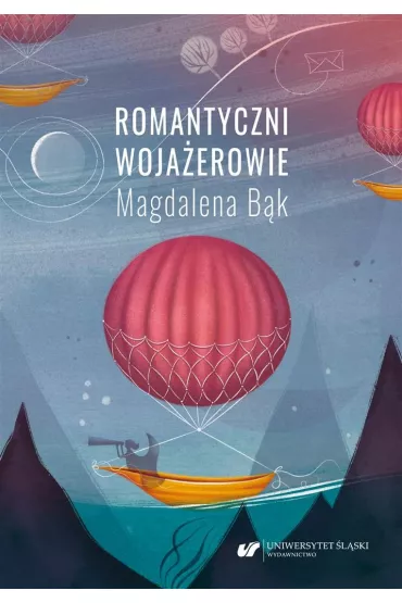 Romantyczni woja�erowie. Mickiewicza i S�owackiego - Magdalena B�k
