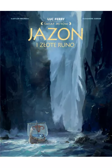 Jazon i z�ote runo. �wiat mit�w - Clotilde Bruneau