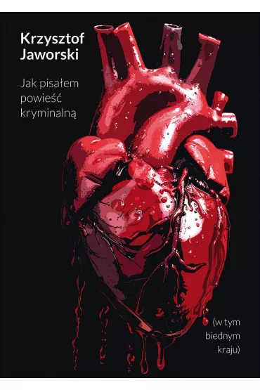 Jak pisa�em powie�� kryminaln� (w tym biednym kraju) - Krzysztof Jaworski