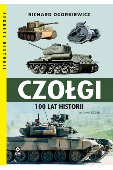 Czo�gi. 100 lat historii - Richard Ogorkiewicz