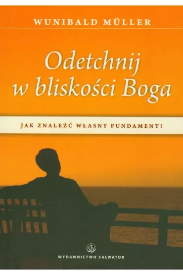 Odetchnij w blisko�ci Boga - Muller Wunibald