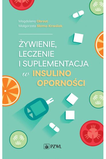 Żywienie, leczenie i suplementacja w insulinooporności