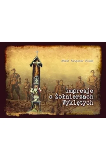 Impresje o �o�nierzach Wykl�tych - J�zef Zbigniew Polak