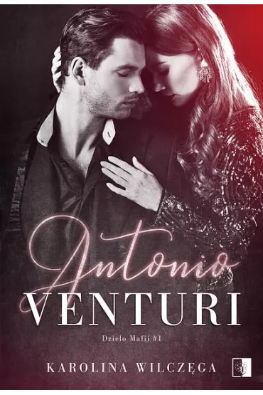 Antonio Venturi. Dzie�o mafii. Tom 1 - Karolina  Wilcz�ga