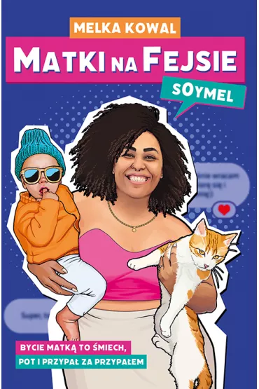 Matki na Fejsie - Melka Kowal Soymel