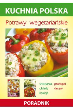 eBook Potrawy wegetariaskie. Kuchnia polska. Poradnik pdf