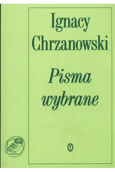 Pisma wybrane - Ignacy Chrzanowski