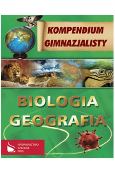Kompendium gimnazjalisty. Biologia geografia * - Barbara �arnowska, Jaros�aw Balon, Jerzy Desperak