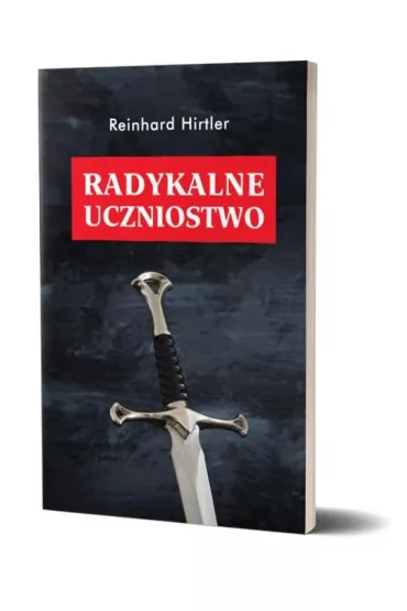Radykalne uczniostwo - Reinhard Hirtler